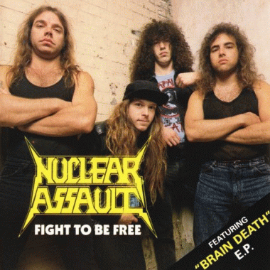 Nuclear Assault : Fight to Be Free